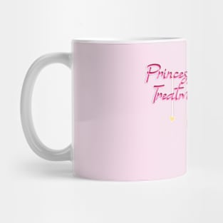 Princess Treatment Mug